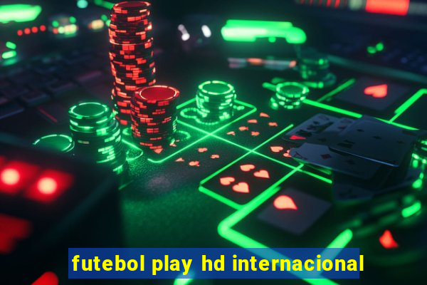 futebol play hd internacional